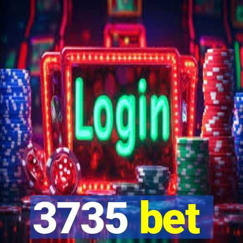 3735 bet